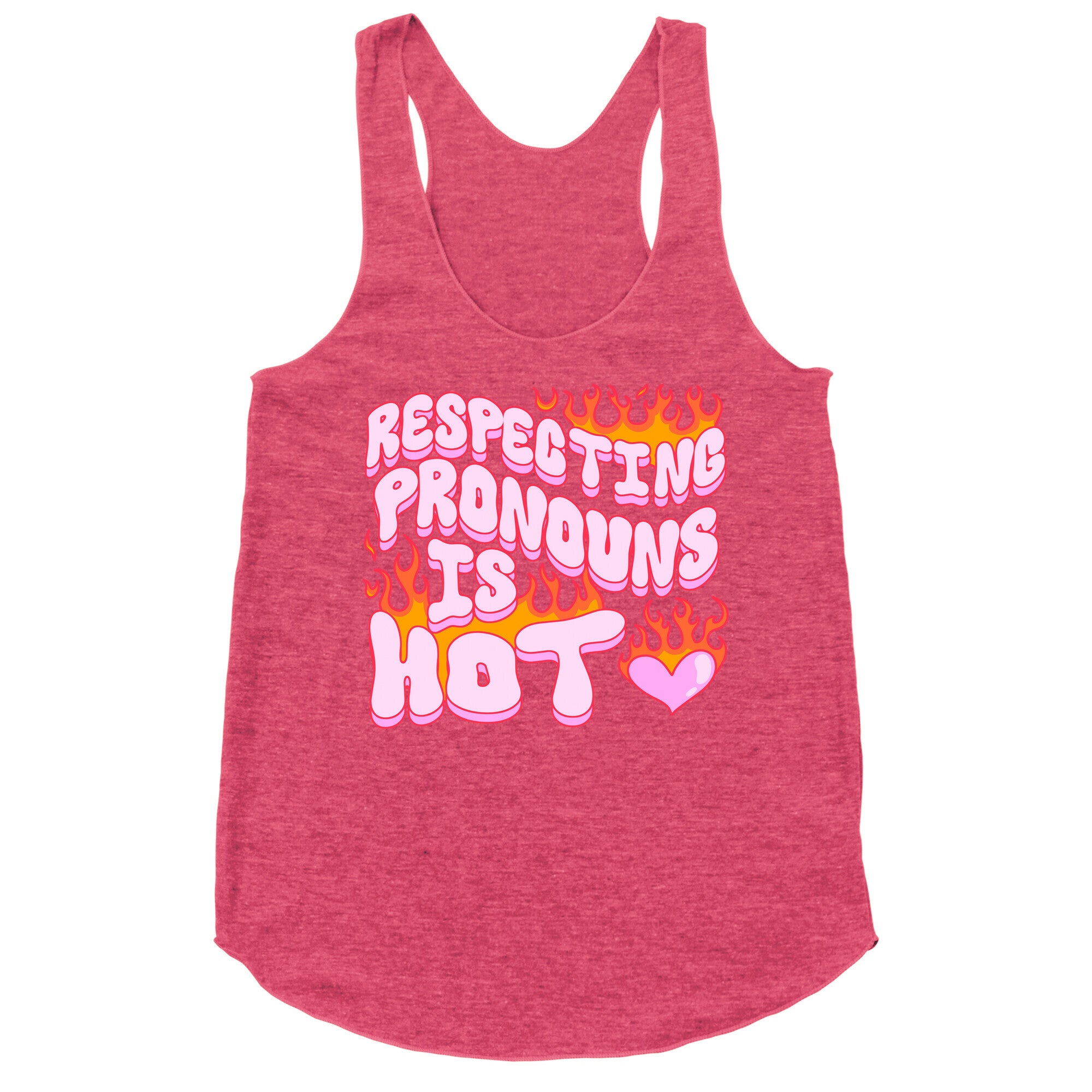 Respecting Pronouns Is Hot Racerback Tank