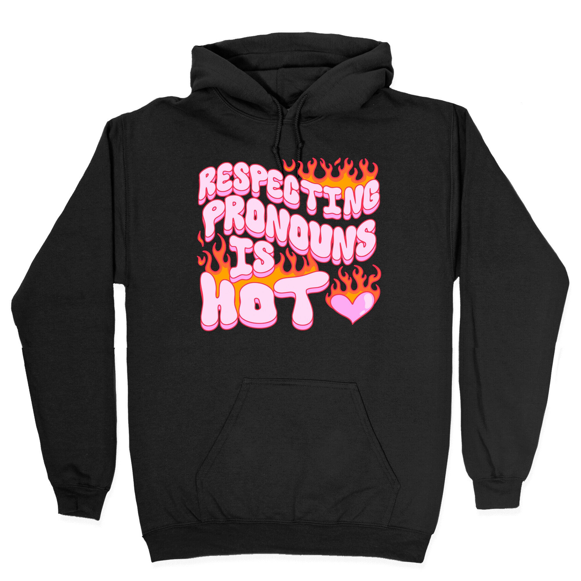 Respecting Pronouns Is Hot Hoodie