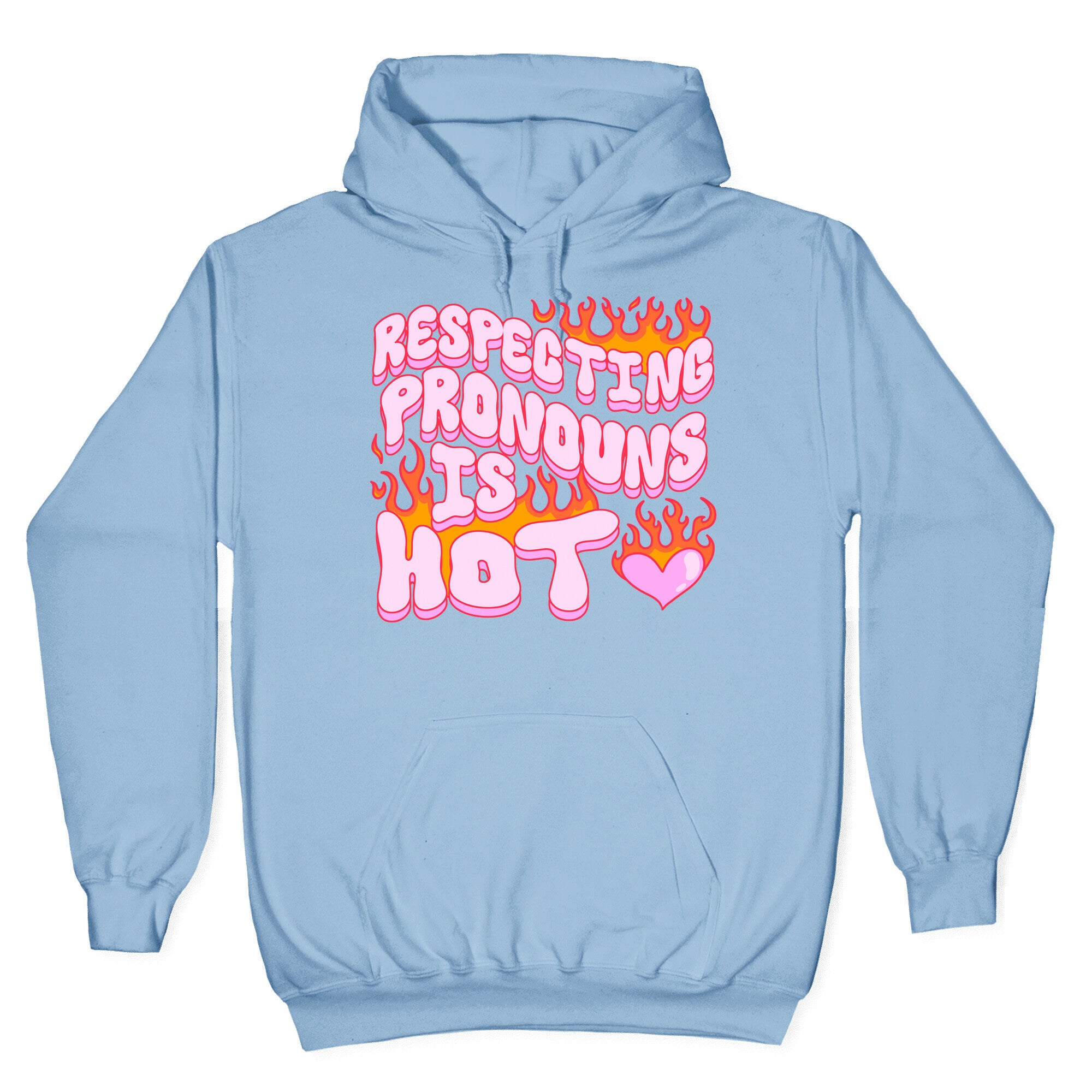 Respecting Pronouns Is Hot Hoodie