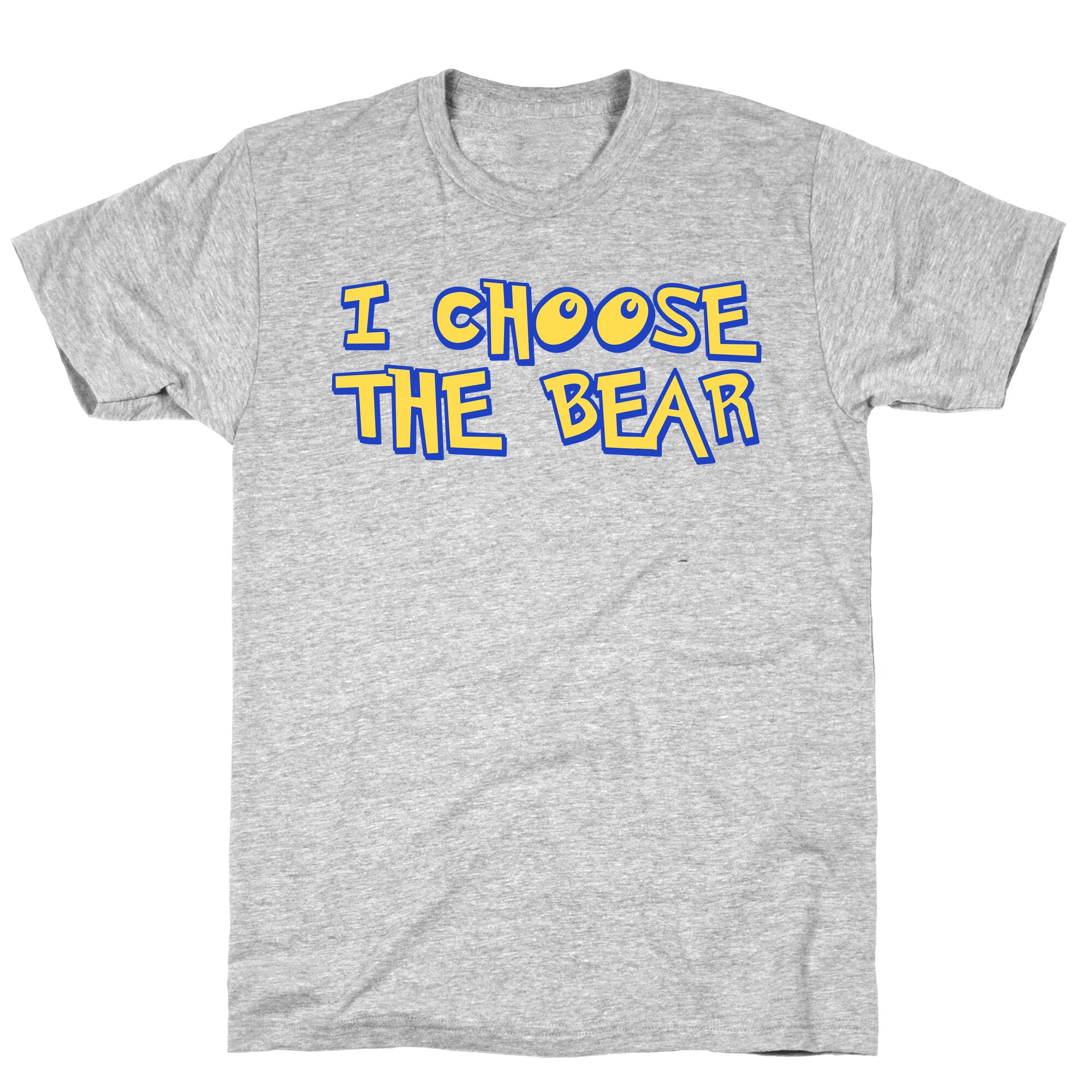 I Choose The Bear (90s Parody) T-Shirt