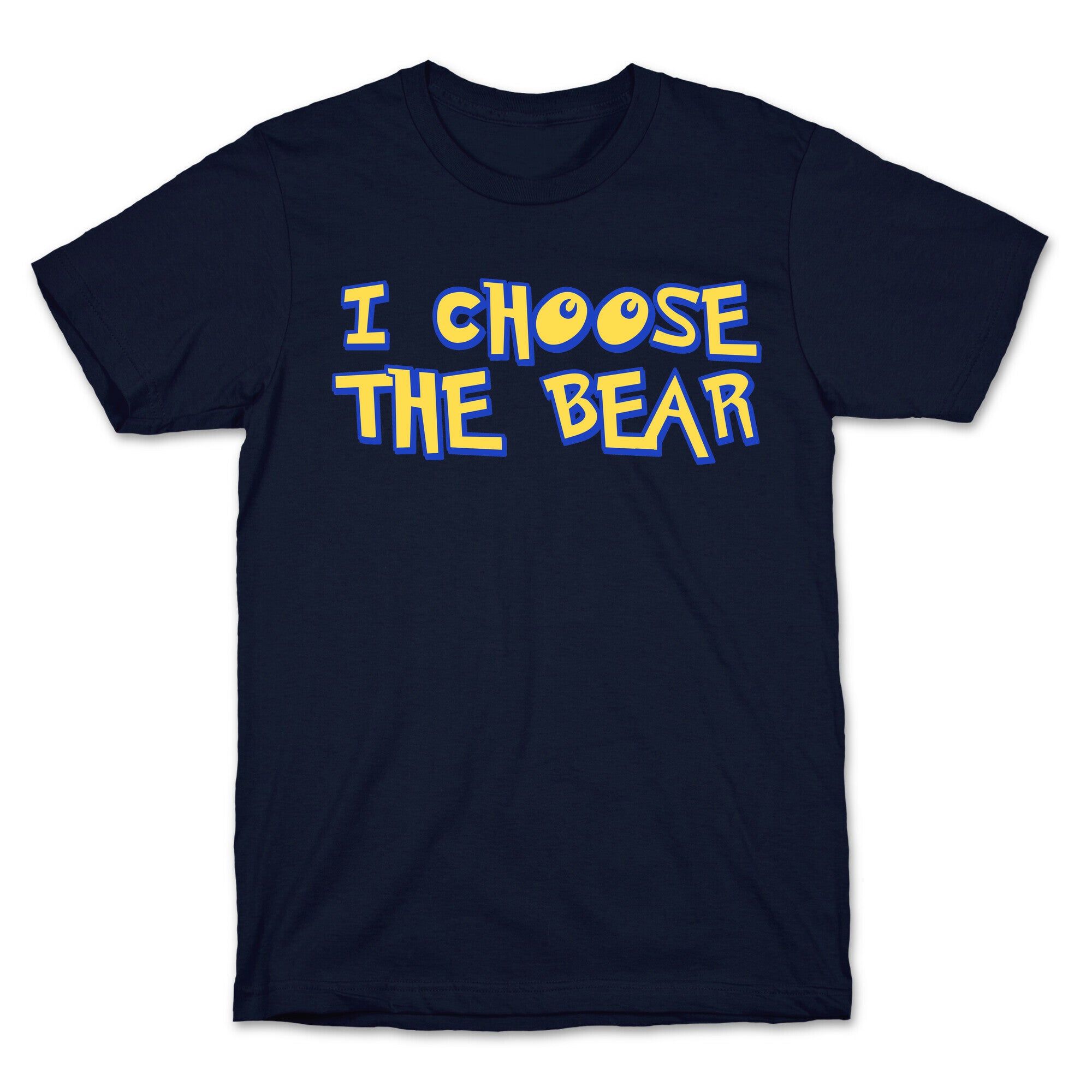 I Choose The Bear (90s Parody) T-Shirt