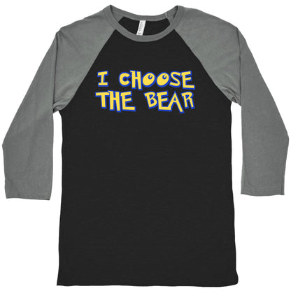 I Choose The Bear (90s Parody) Baseball Tee