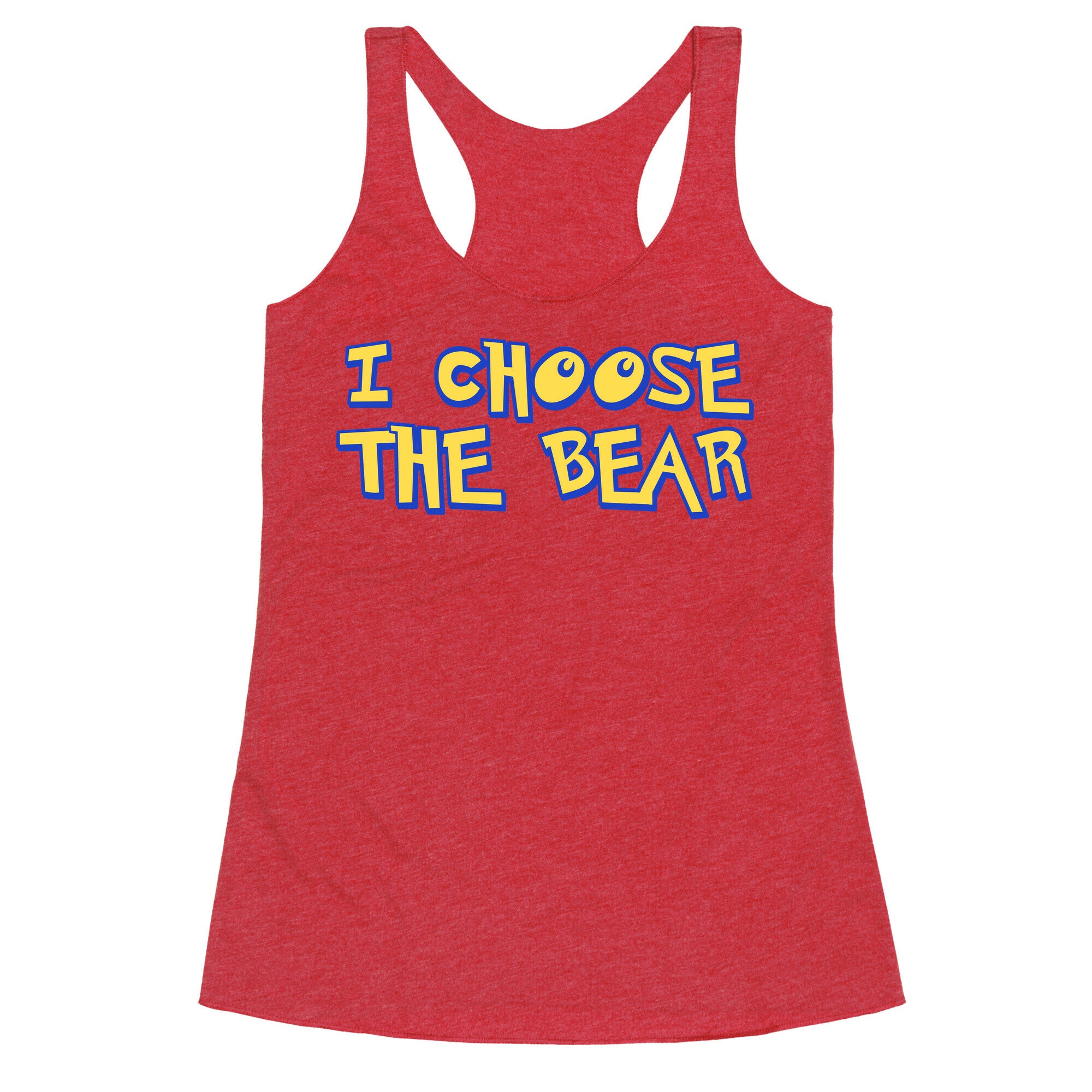 I Choose The Bear (90s Parody) Racerback Tank