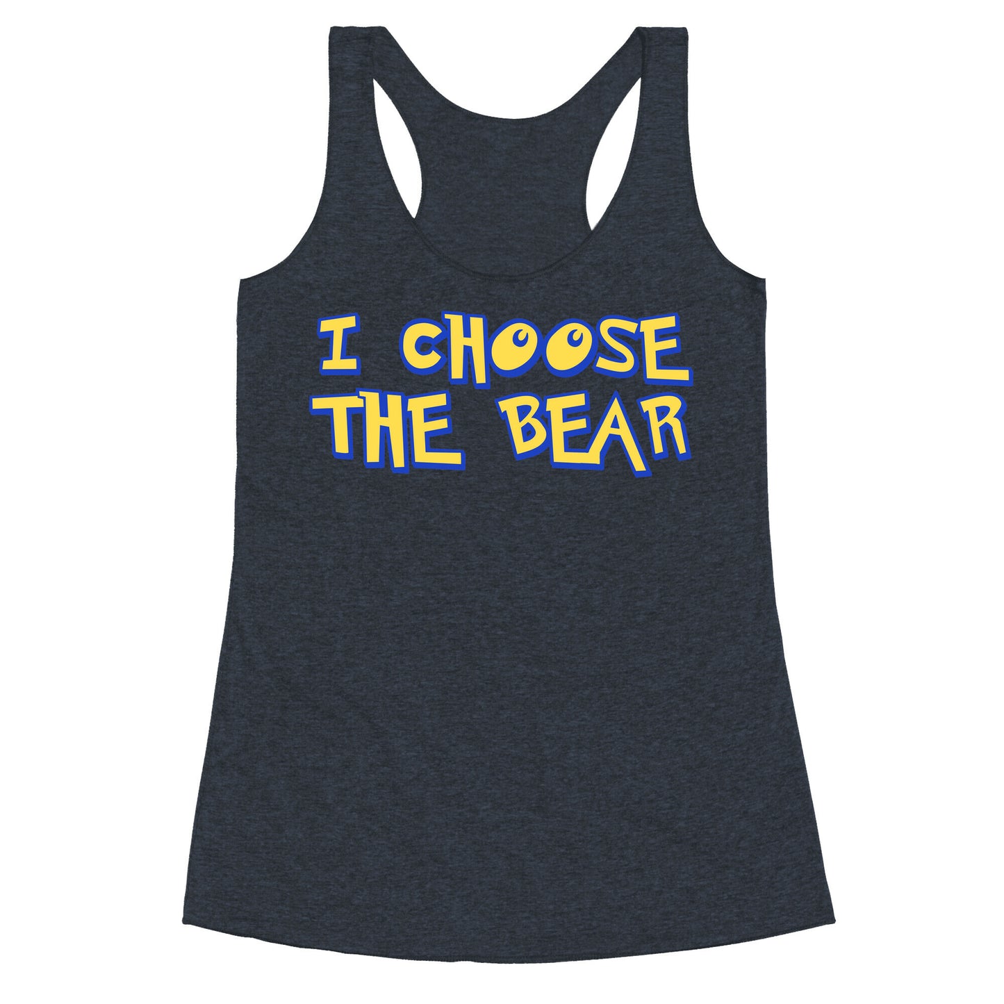 I Choose The Bear (90s Parody) Racerback Tank