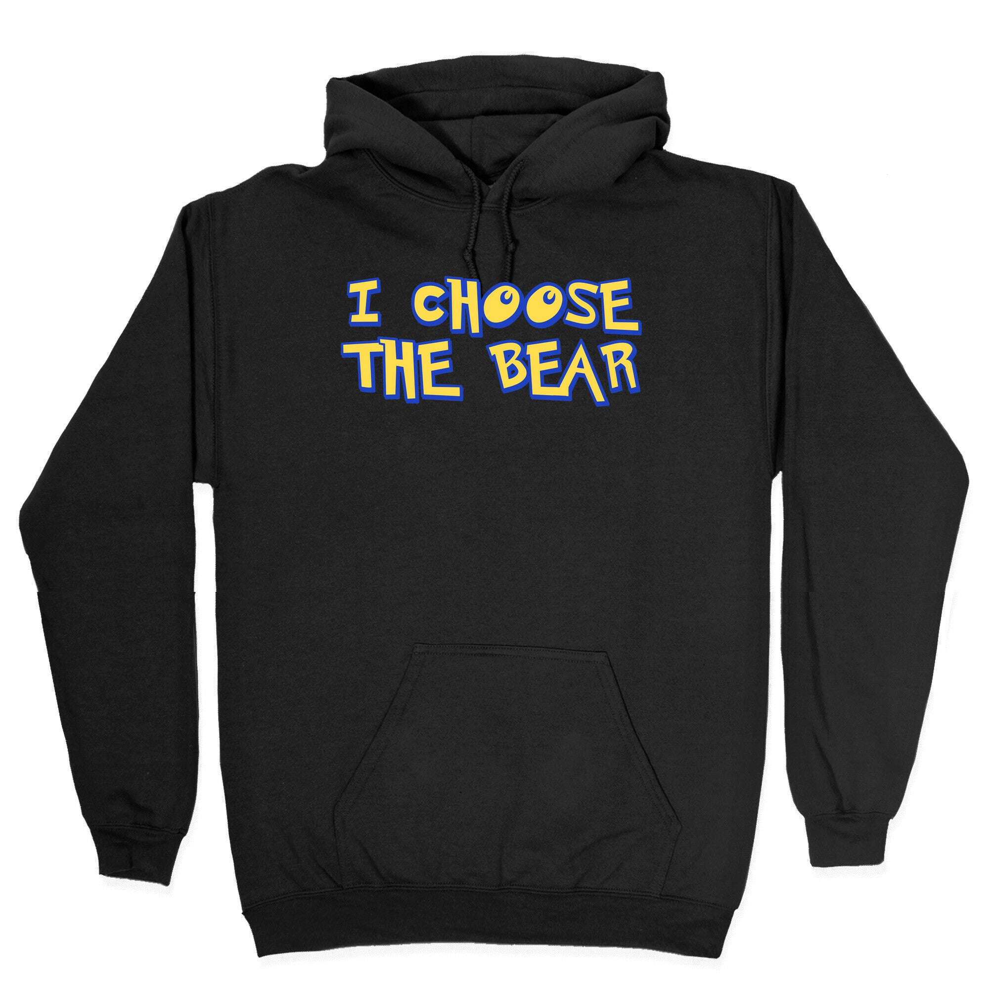 I Choose The Bear (90s Parody) Hoodie