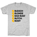 Bleach Blonde Bad Built Butch Body T-Shirt