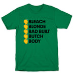 Bleach Blonde Bad Built Butch Body T-Shirt