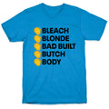 Bleach Blonde Bad Built Butch Body T-Shirt