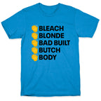 Bleach Blonde Bad Built Butch Body T-Shirt
