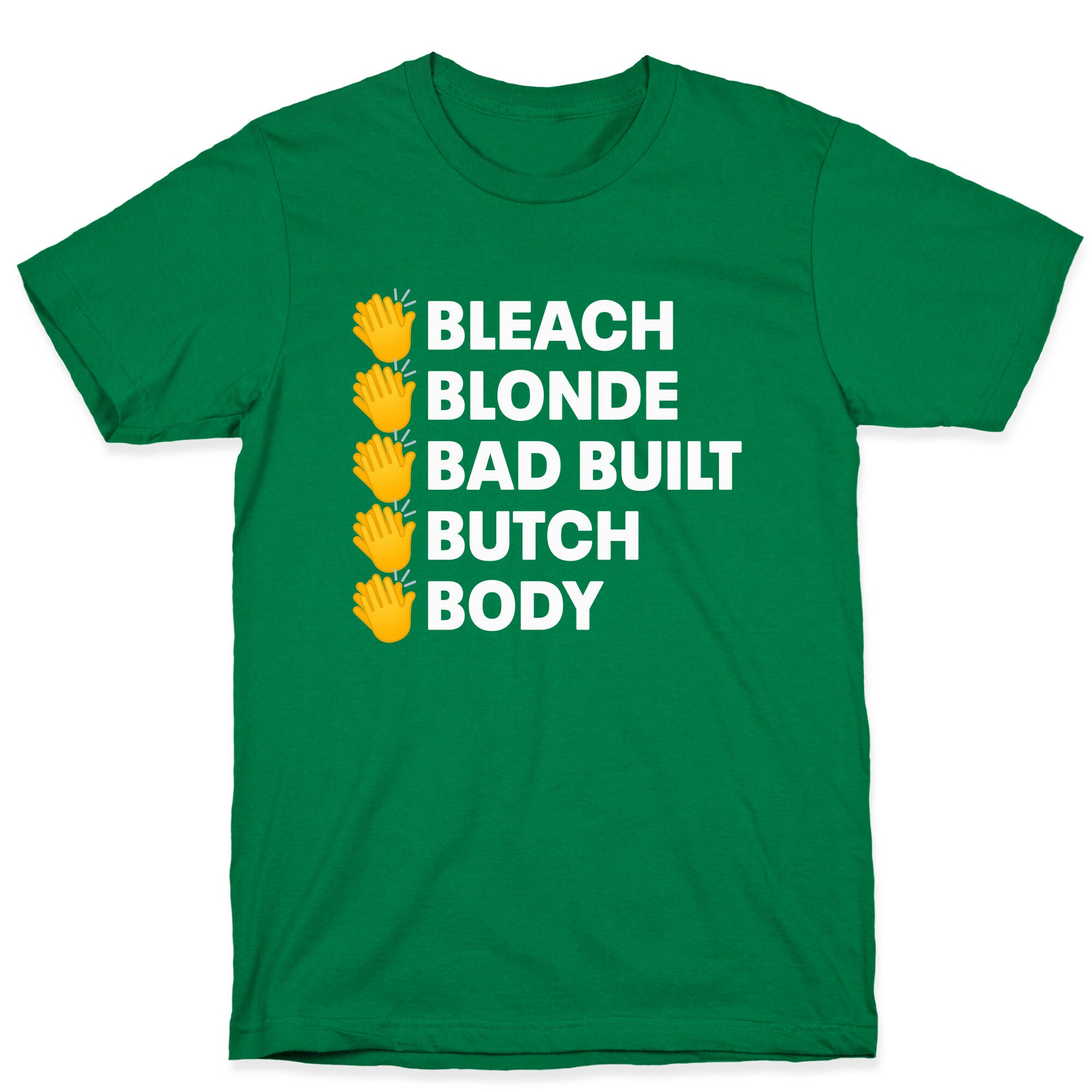 Bleach Blonde Bad Built Butch Body T-Shirt