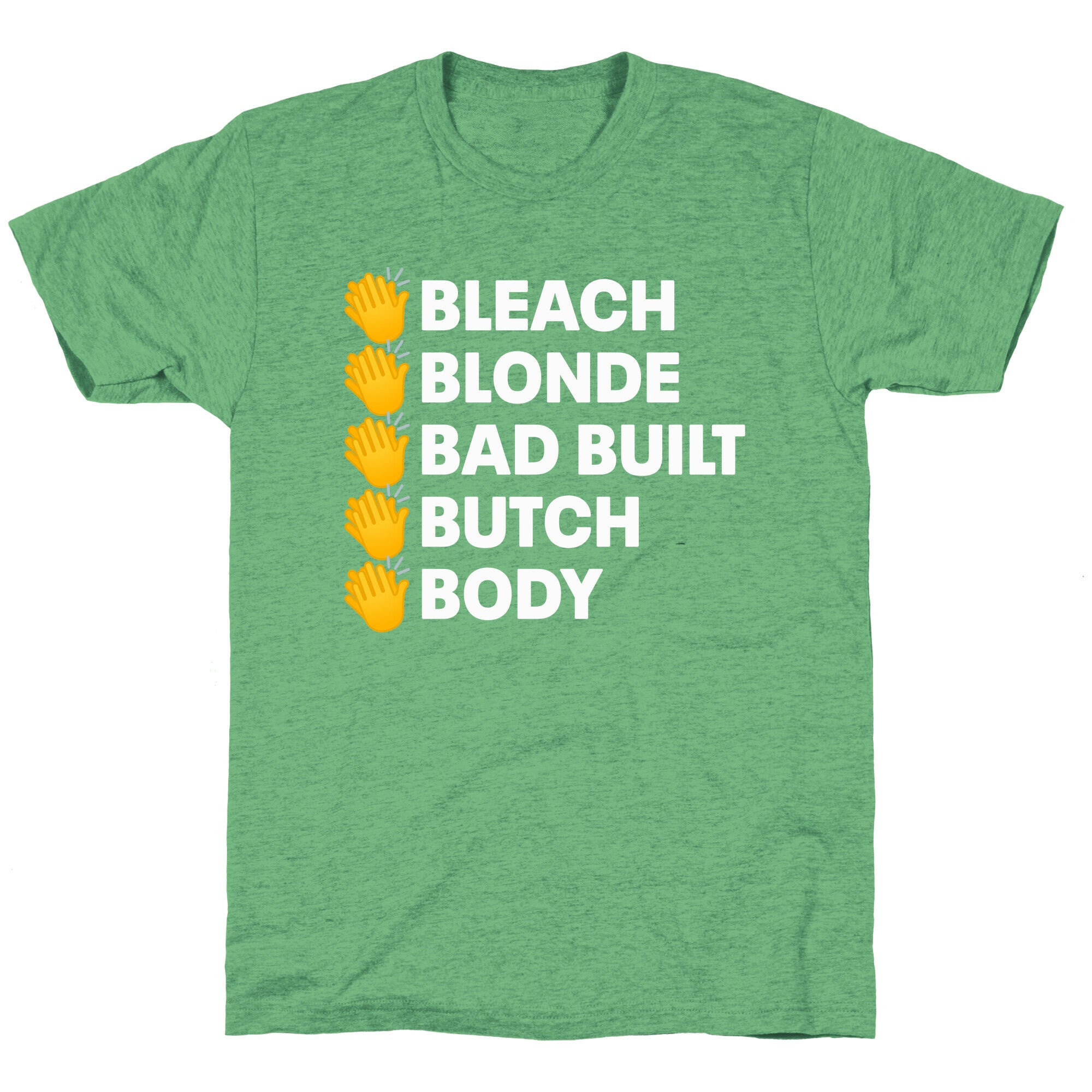 Bleach Blonde Bad Built Butch Body Unisex Triblend Tee