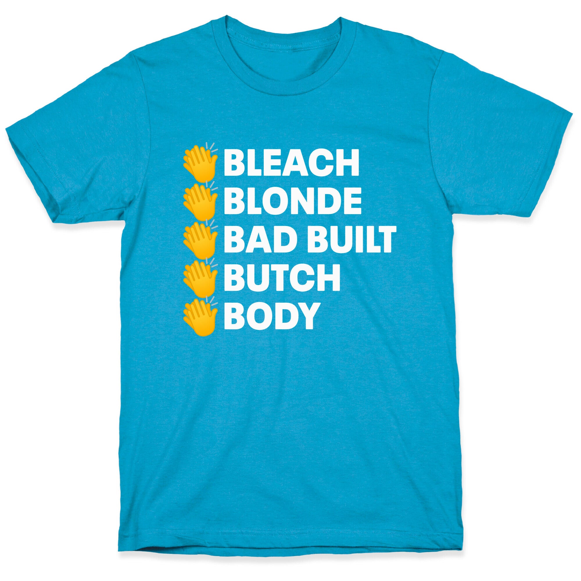 Bleach Blonde Bad Built Butch Body Unisex Triblend Tee