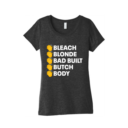 Bleach Blonde Bad Built Butch Body Womens Triblend Tee