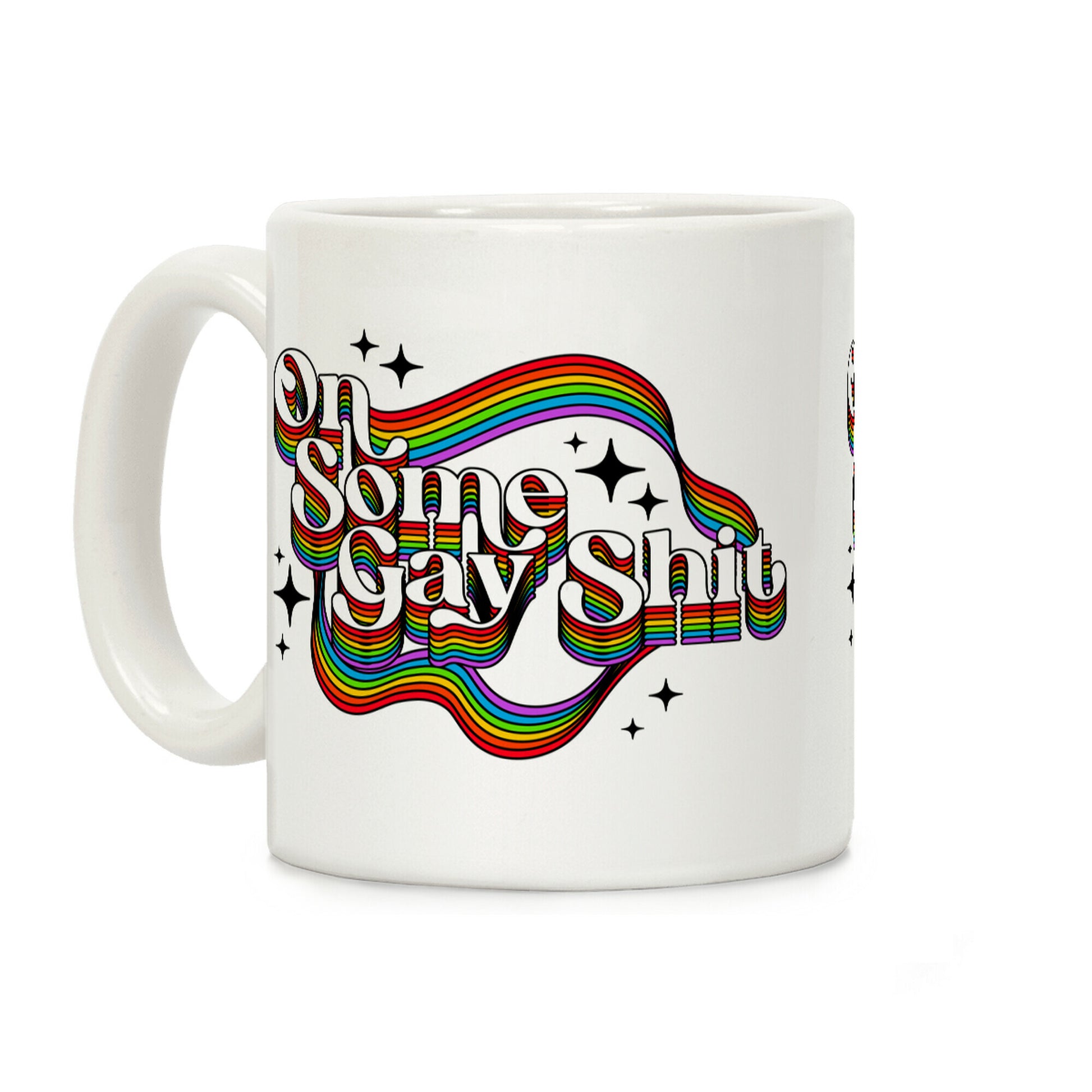 Colorful On Some Gay Shit Coffee Mug