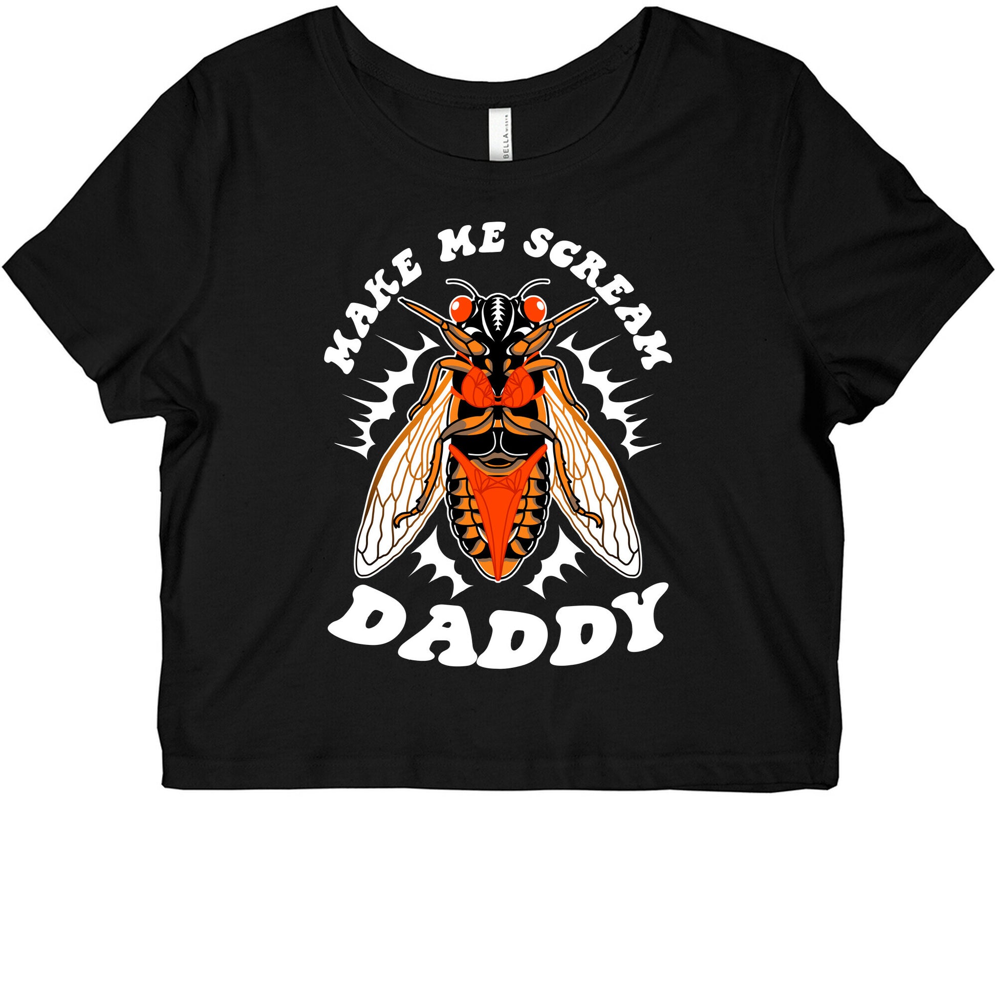 Make Me Scream Daddy Cicada  Graphic Baby Tee