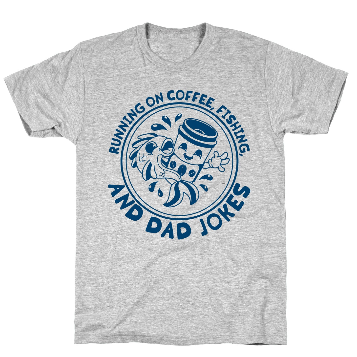 Running on Coffee, Fishing, and Dad Jokes T-Shirt