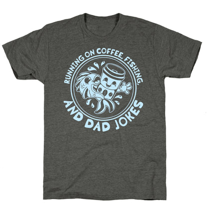 Running on Coffee, Fishing, and Dad Jokes Unisex Triblend Tee