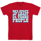 Hes Guilty At Least 34 Times T-Shirt