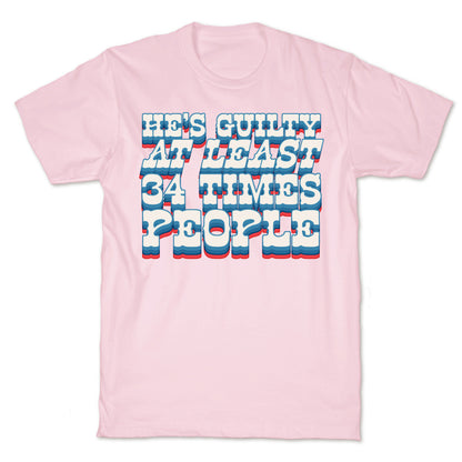 Hes Guilty At Least 34 Times T-Shirt