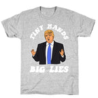 Tiny Hands Big Lies Trump T-Shirt