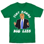 Tiny Hands Big Lies Trump T-Shirt