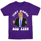 Tiny Hands Big Lies Trump T-Shirt
