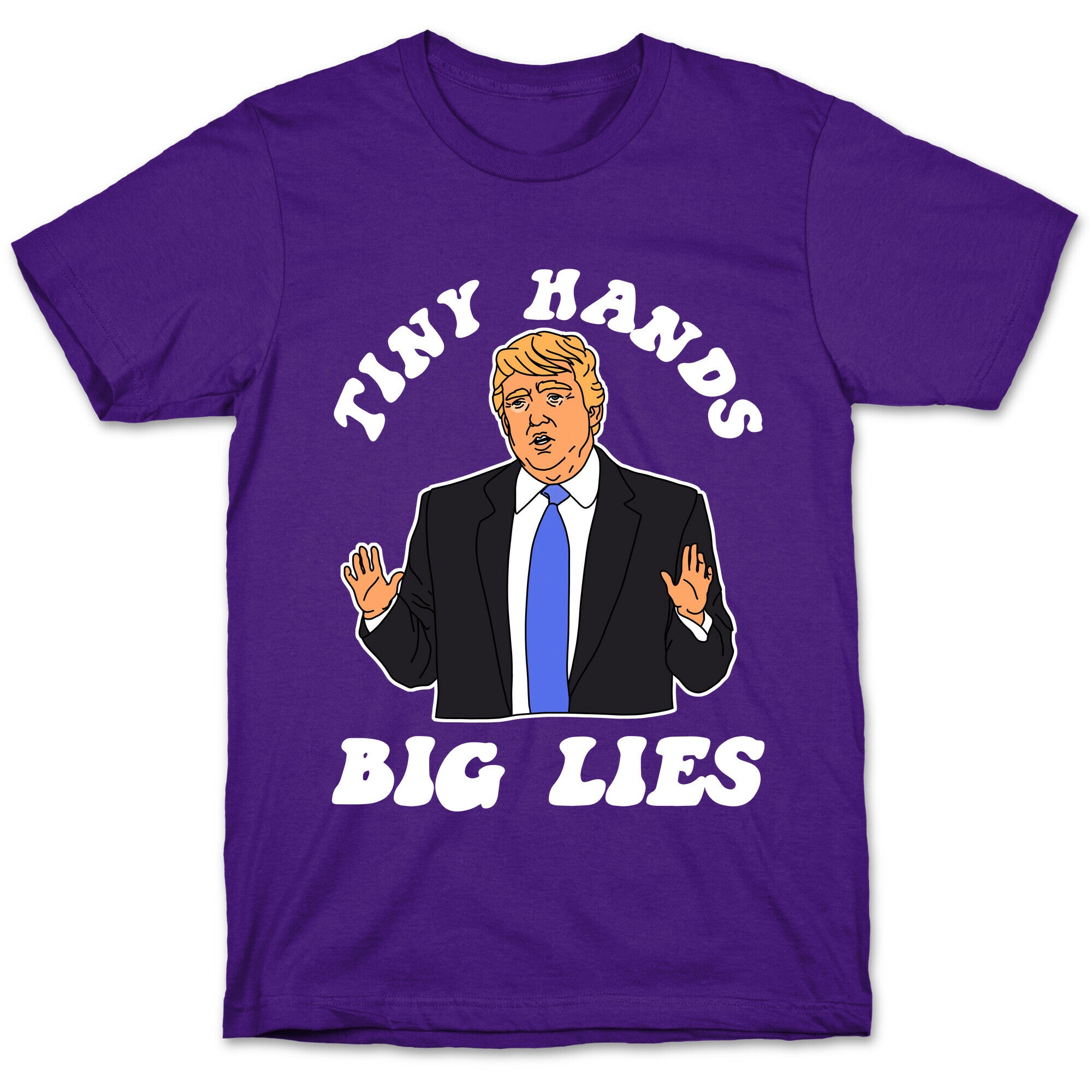 Tiny Hands Big Lies Trump T-Shirt
