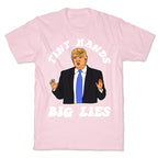 Tiny Hands Big Lies Trump T-Shirt