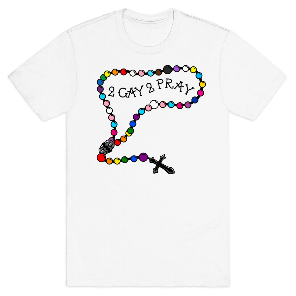 2 Gay 2 Pray T-Shirt