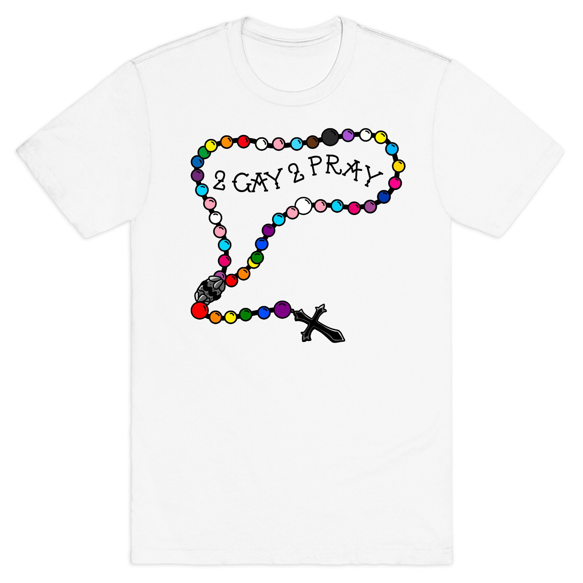 2 Gay 2 Pray T-Shirt