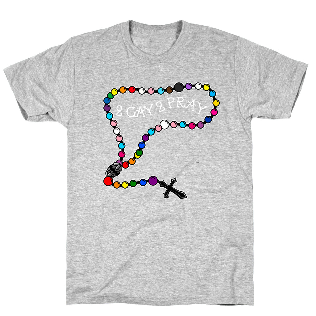 2 Gay 2 Pray T-Shirt