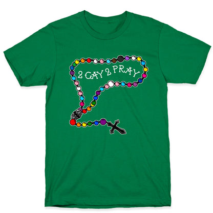 2 Gay 2 Pray T-Shirt