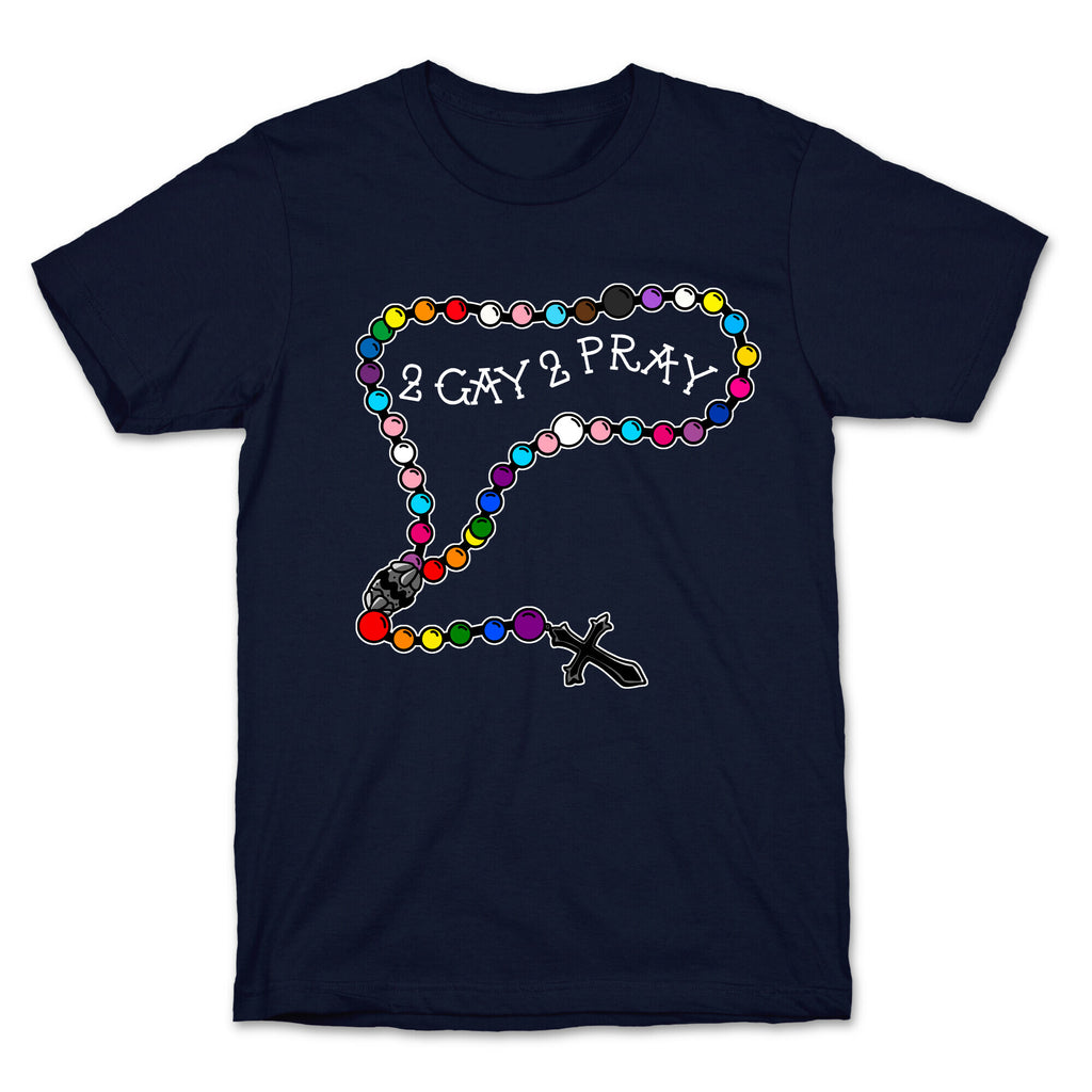2 Gay 2 Pray T-Shirt