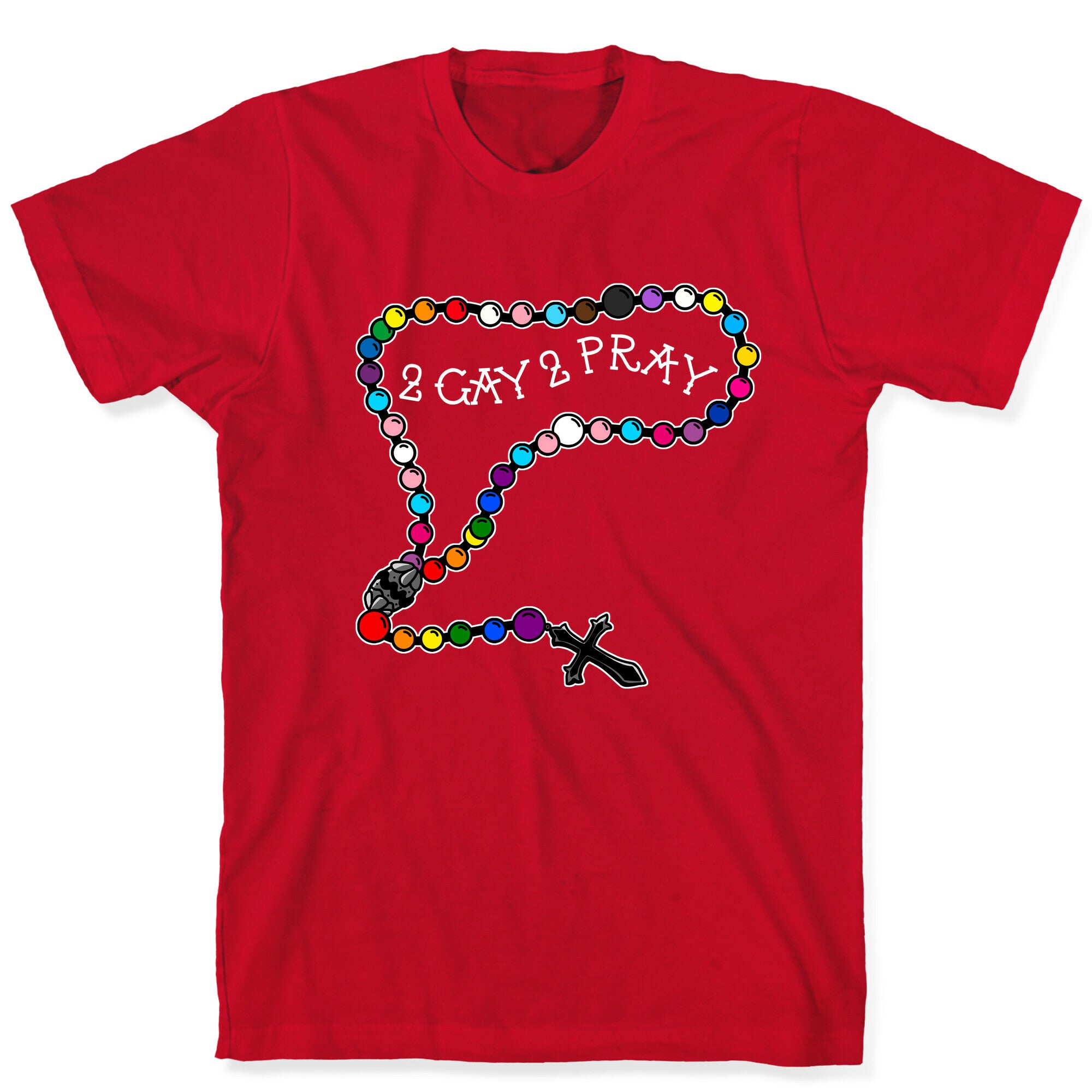 2 Gay 2 Pray T-Shirt