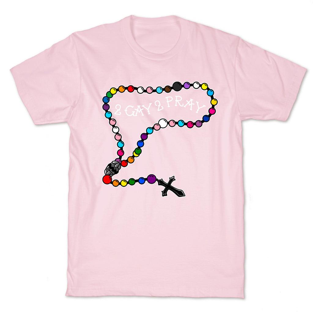 2 Gay 2 Pray T-Shirt