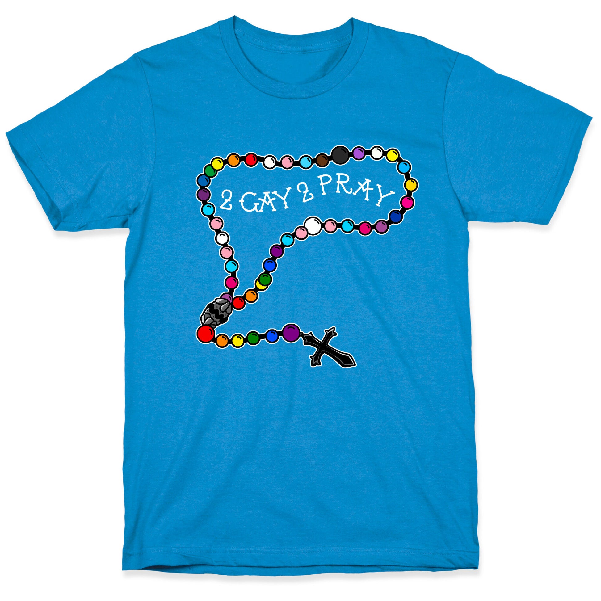 2 Gay 2 Pray T-Shirt