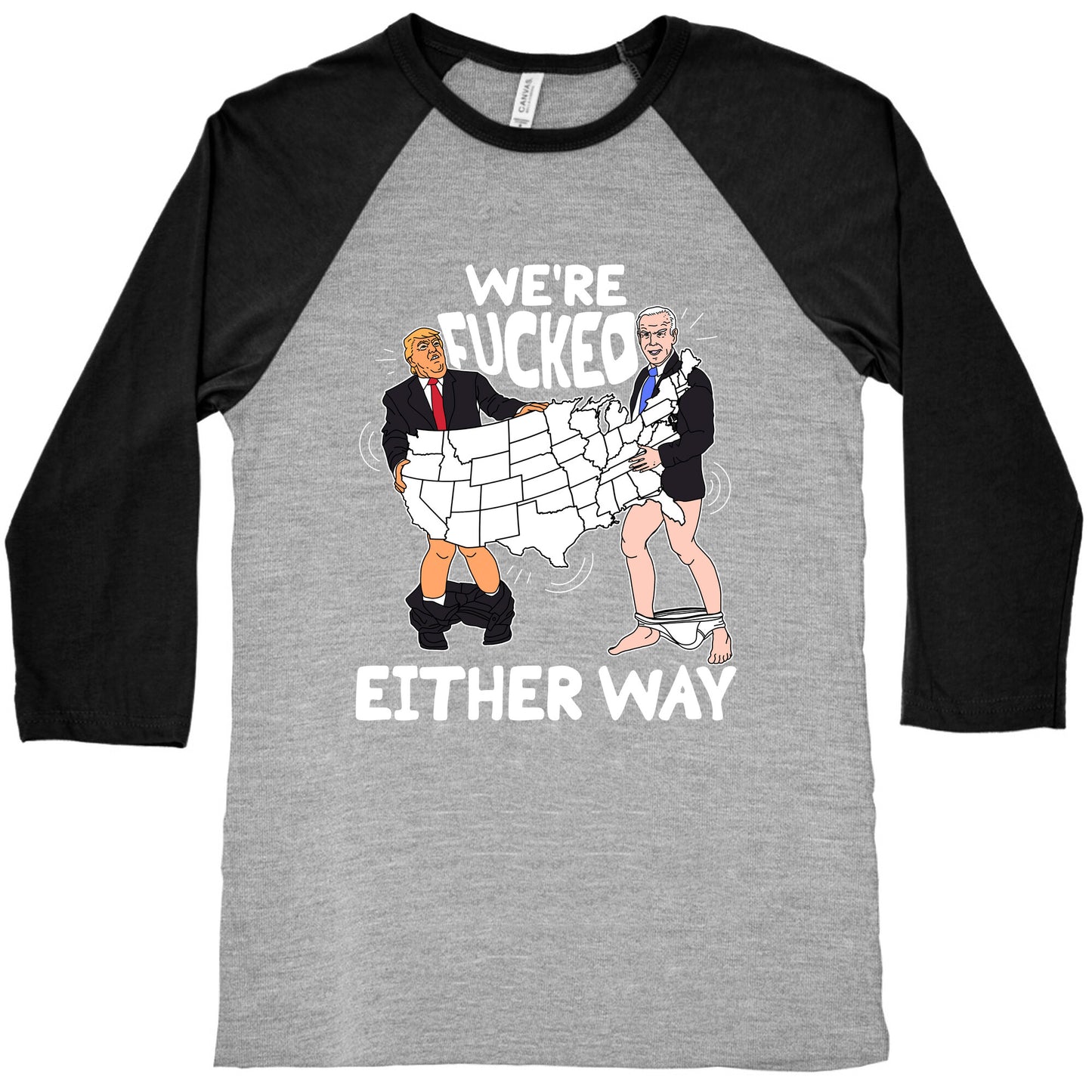 Were Fucked Either Way Baseball Tee