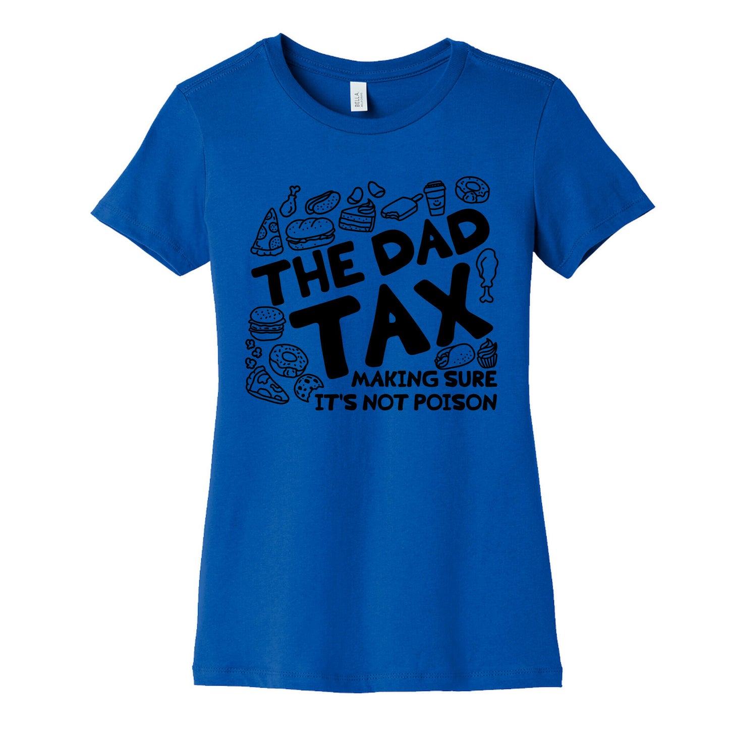 The Dad Tax Womens Cotton Tee