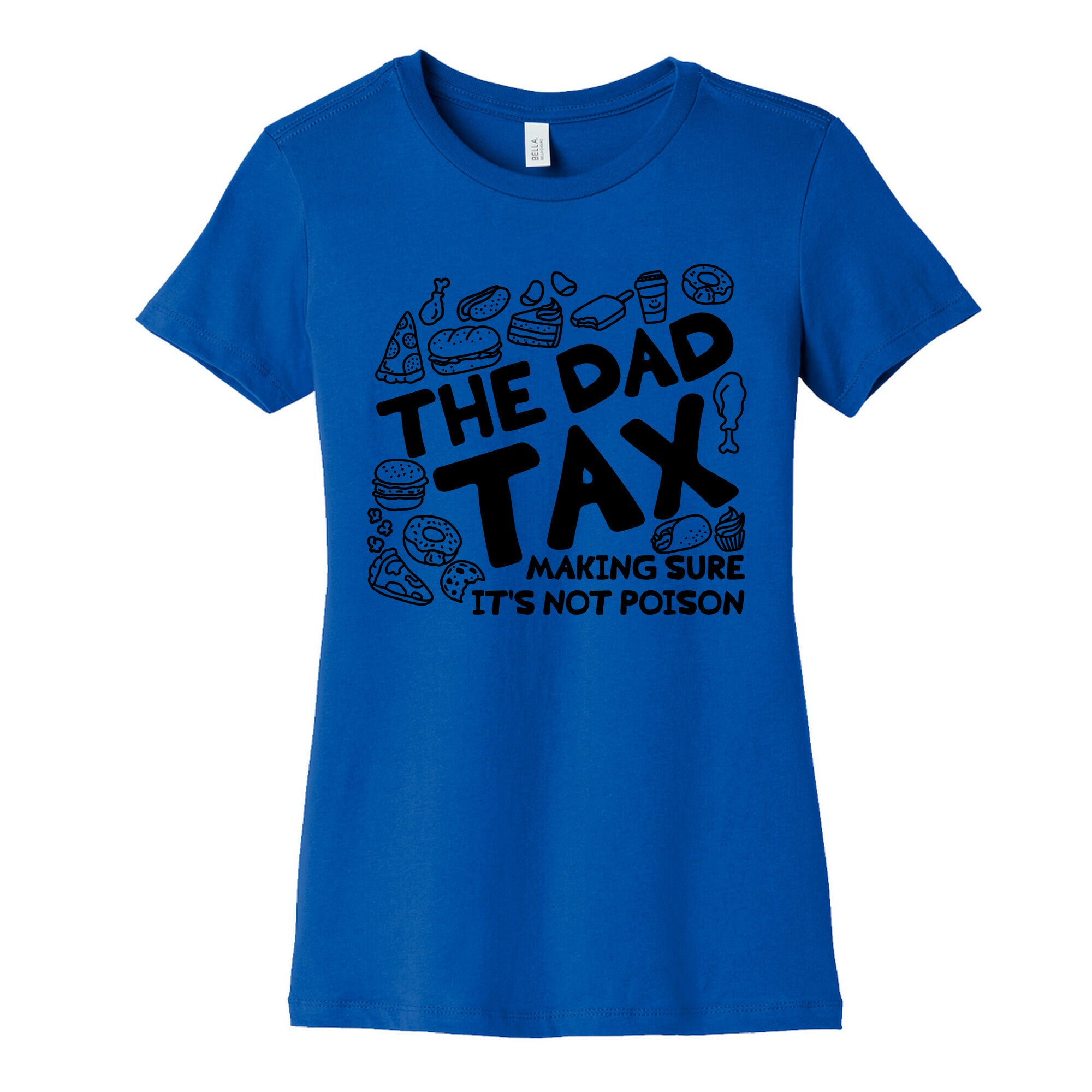 The Dad Tax Womens Cotton Tee
