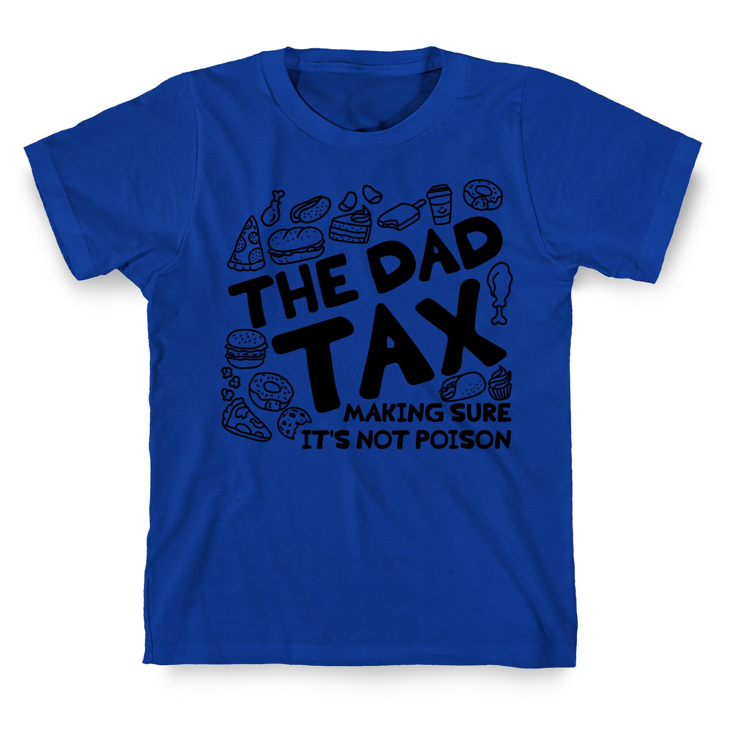 The Dad Tax T-Shirt