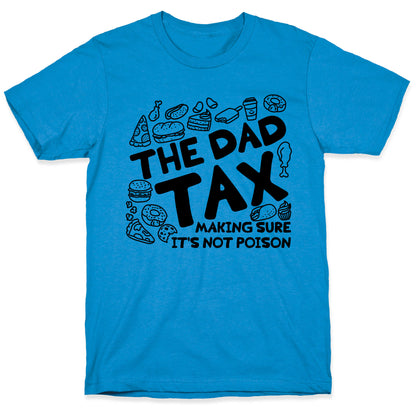 The Dad Tax T-Shirt