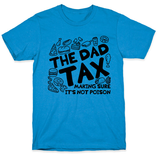 The Dad Tax T-Shirt