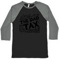 The Dad Tax Baseball Tee