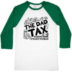 The Dad Tax Baseball Tee