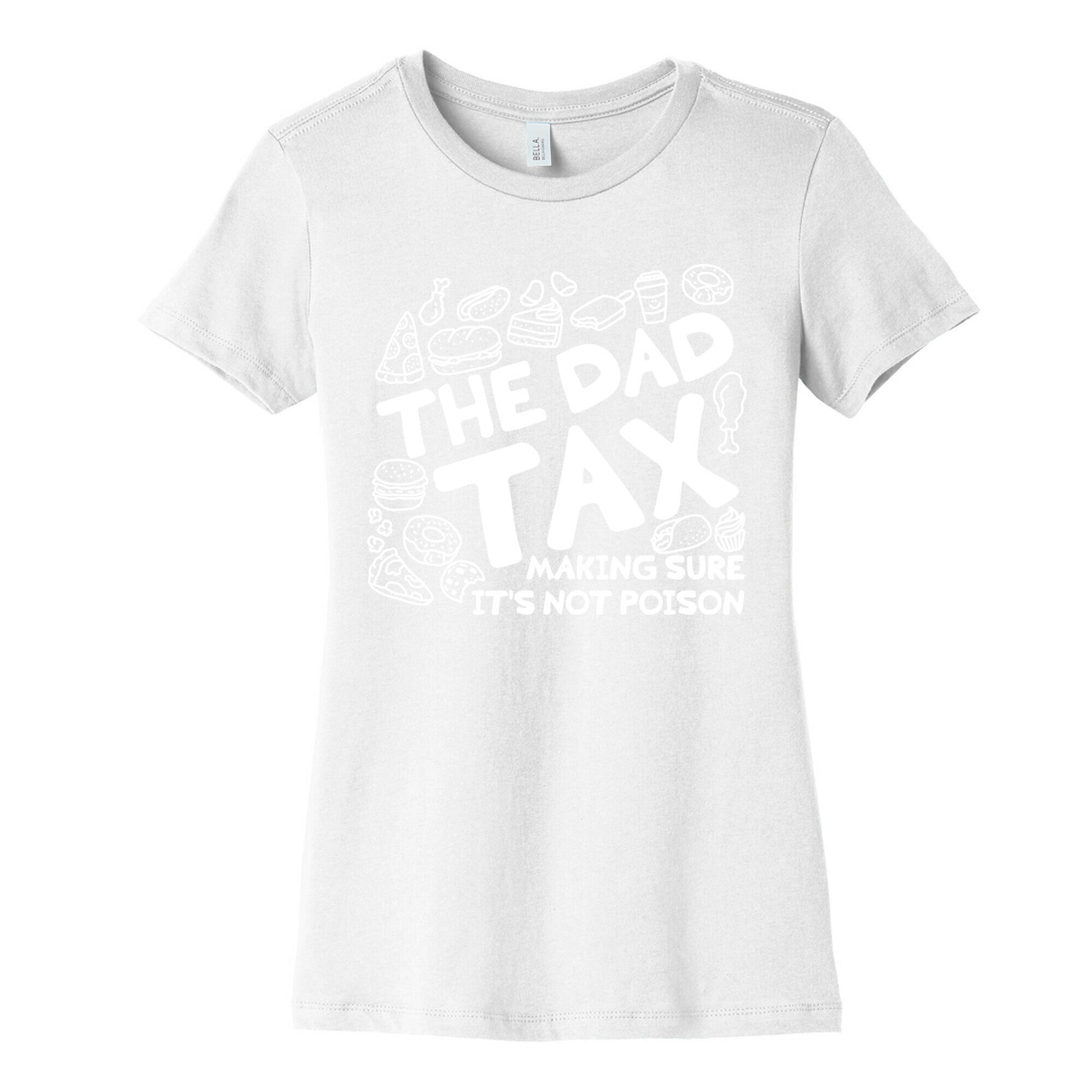 The Dad Tax Womens Cotton Tee