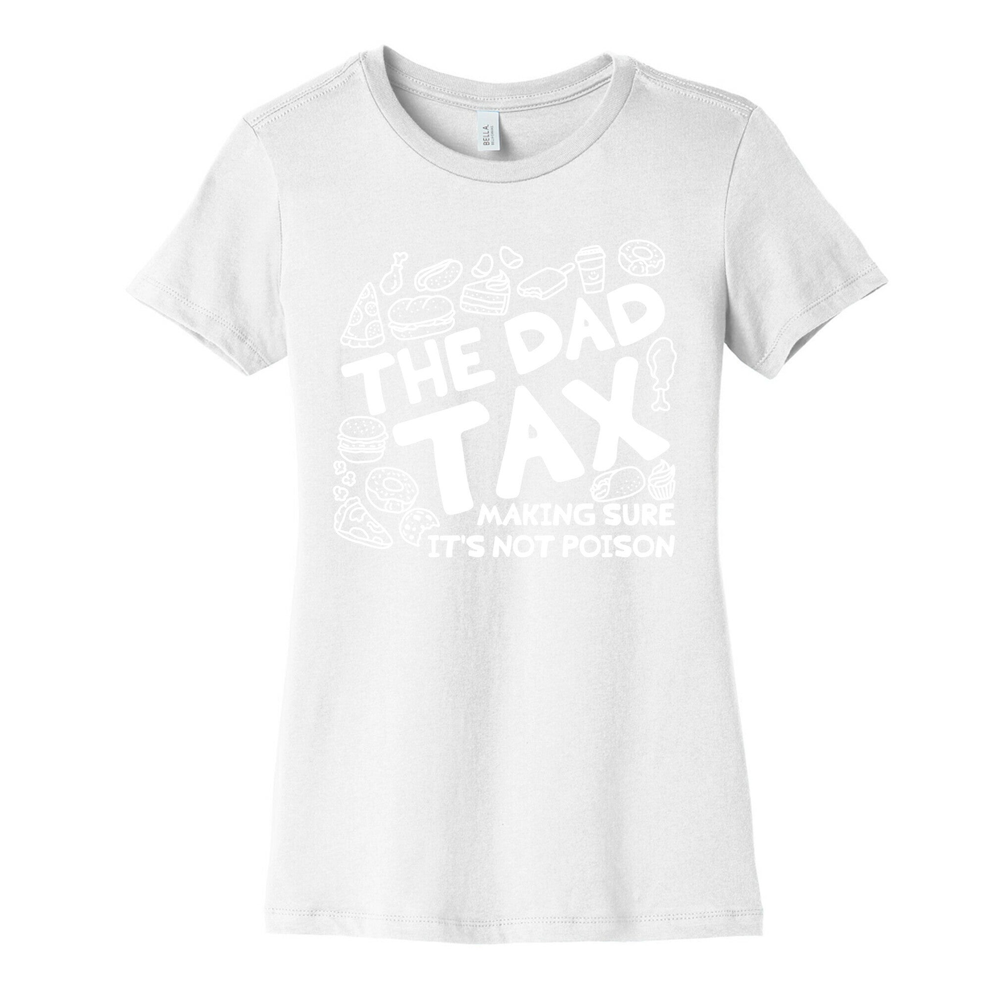 The Dad Tax Womens Cotton Tee