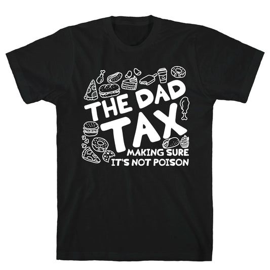 The Dad Tax T-Shirt