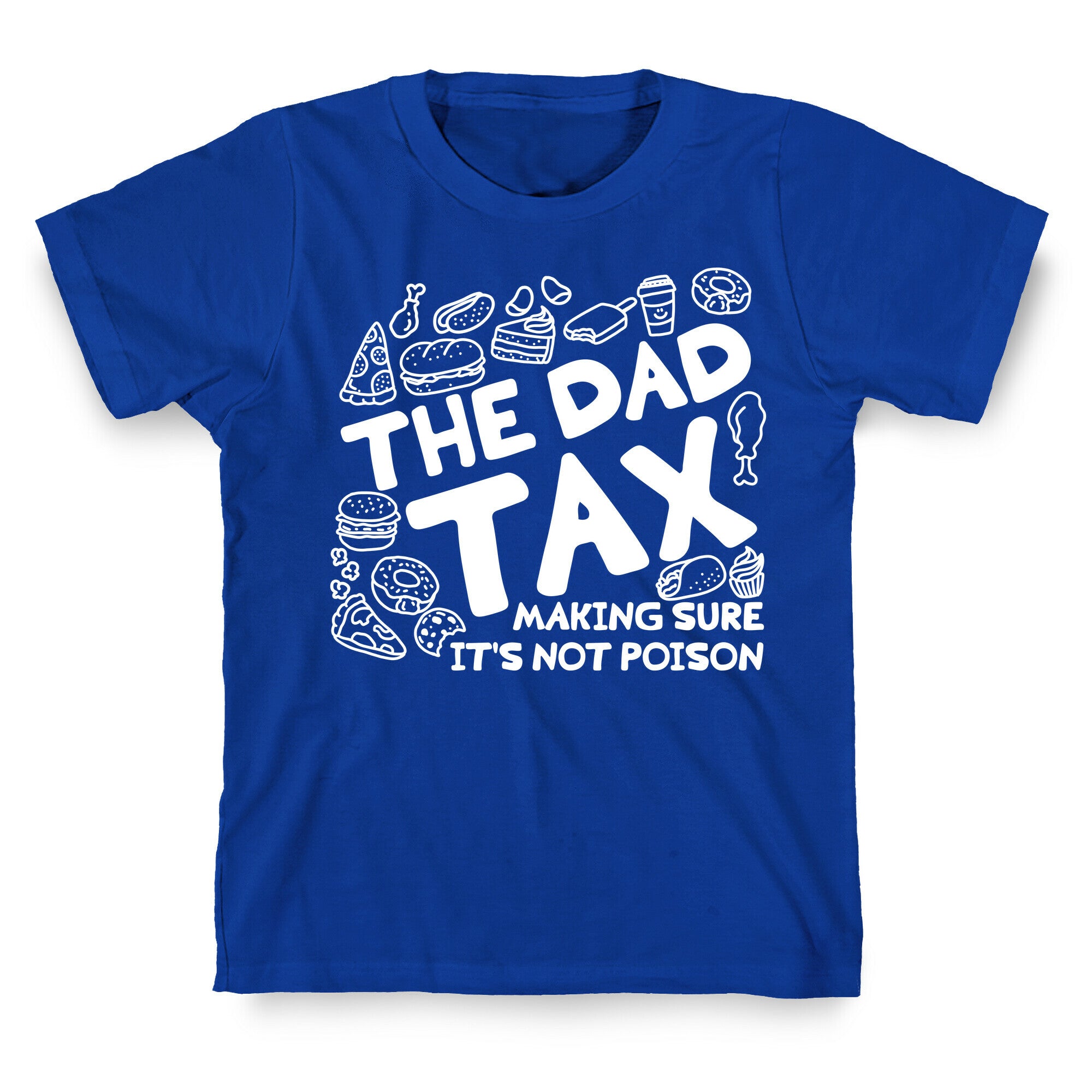 The Dad Tax T-Shirt