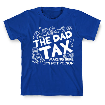 The Dad Tax T-Shirt