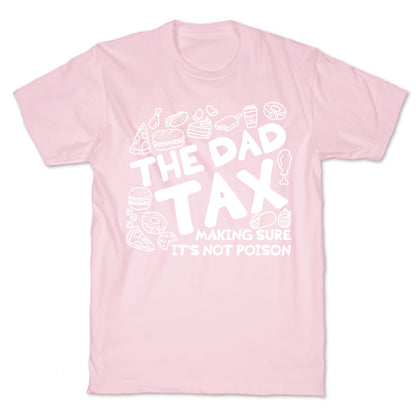 The Dad Tax T-Shirt